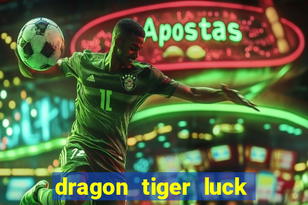 dragon tiger luck demo dinheiro infinito